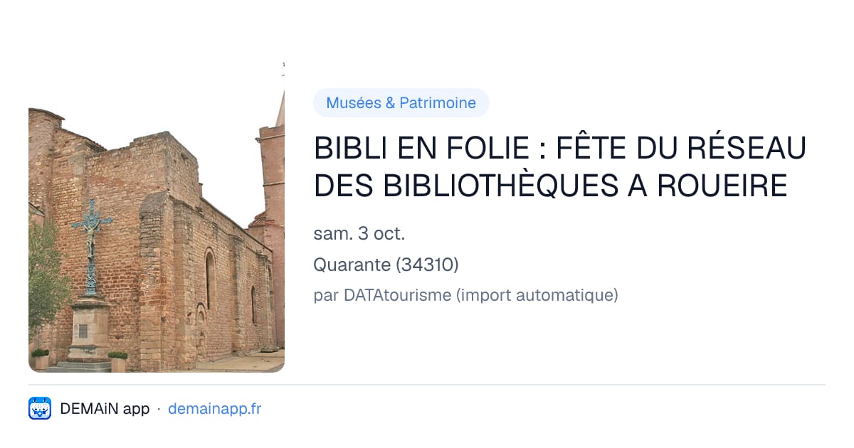 BIBLI EN FOLIE : FÊTE DU RÉSEAU DES BIBLIOTHÈQUES A ROUEIRE — Quarante