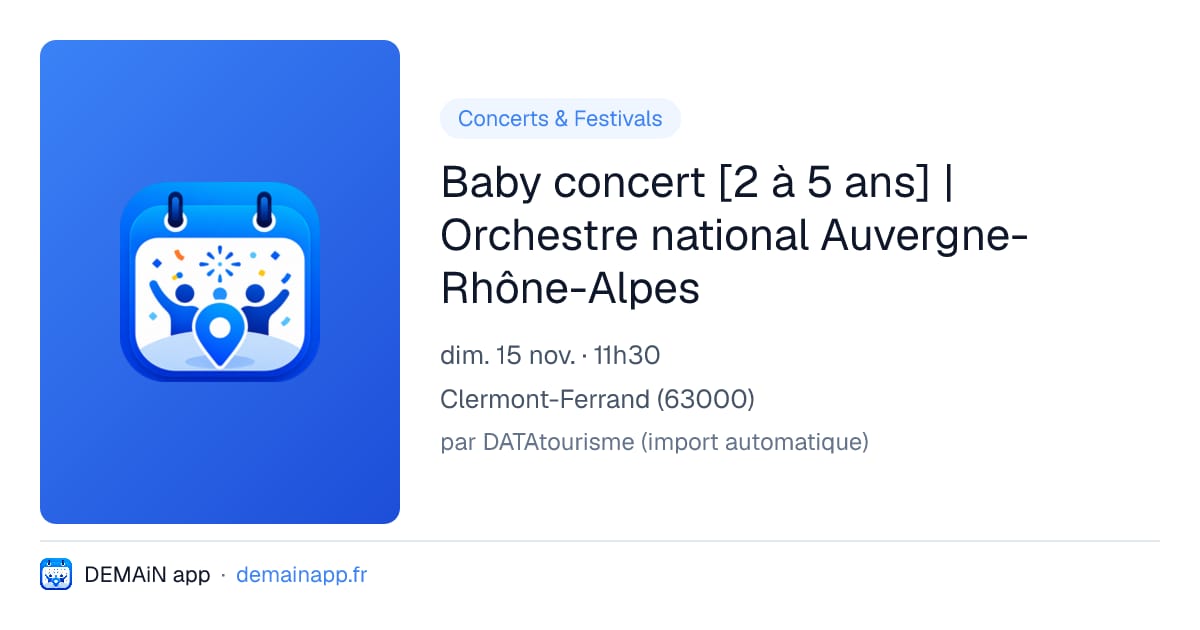 Baby concert [2 à 5 ans] | Orchestre national Auvergne-Rhône-Alpes — Clermont-Ferrand