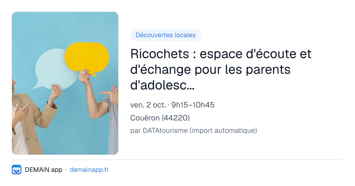 Ricochets : espace d'écoute et d'échange pour les parents d'adolescents — Couëron