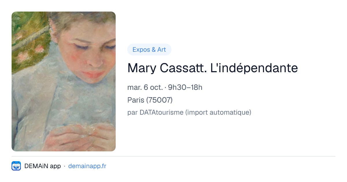 Mary Cassatt. L'indépendante — Paris