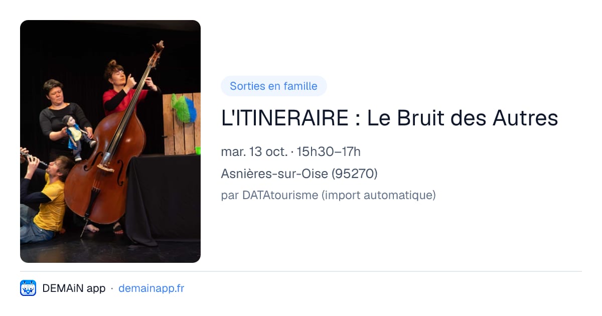 L'ITINERAIRE : Le Bruit des Autres — Asnières-sur-Oise