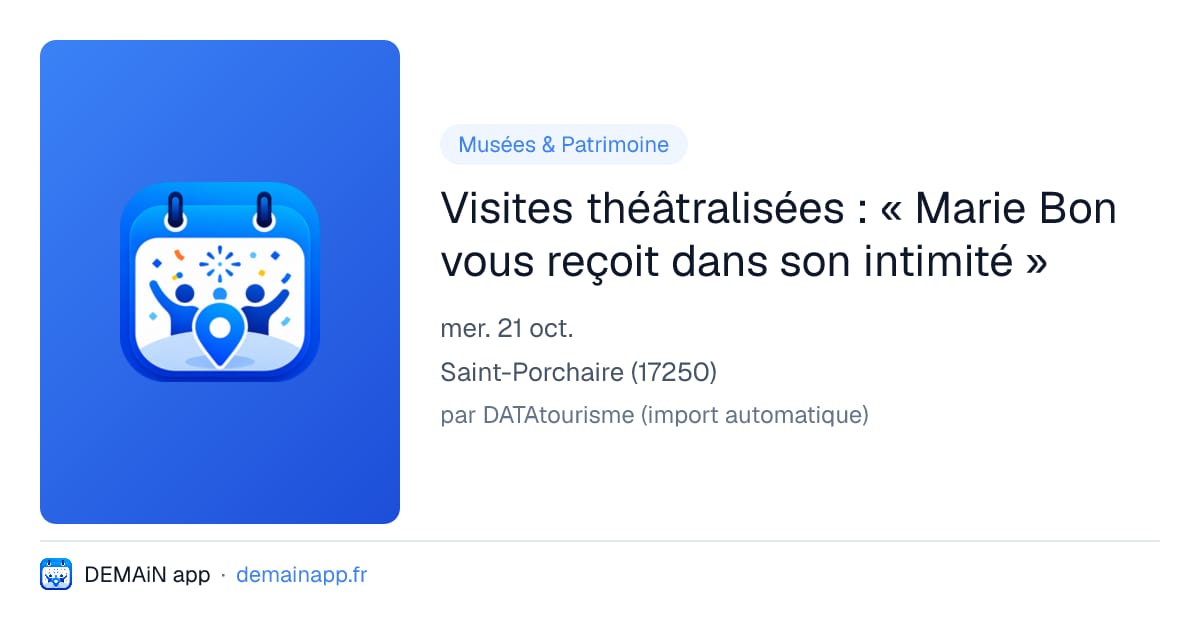 Visites théâtralisées : « Marie Bon vous reçoit dans son intimité » — Saint-Porchaire
