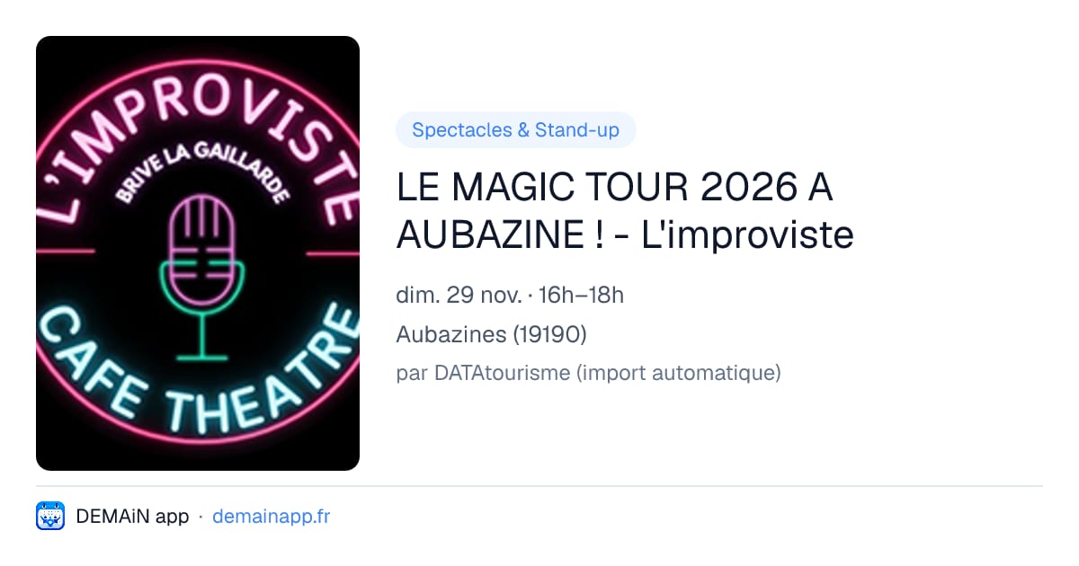 LE MAGIC TOUR 2026 A AUBAZINE ! - L'improviste — Aubazines
