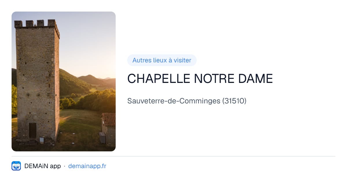CHAPELLE NOTRE DAME — Sauveterre-de-Comminges