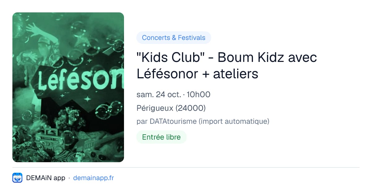 "Kids Club" - Boum Kidz avec Léfésonor + ateliers — Périgueux