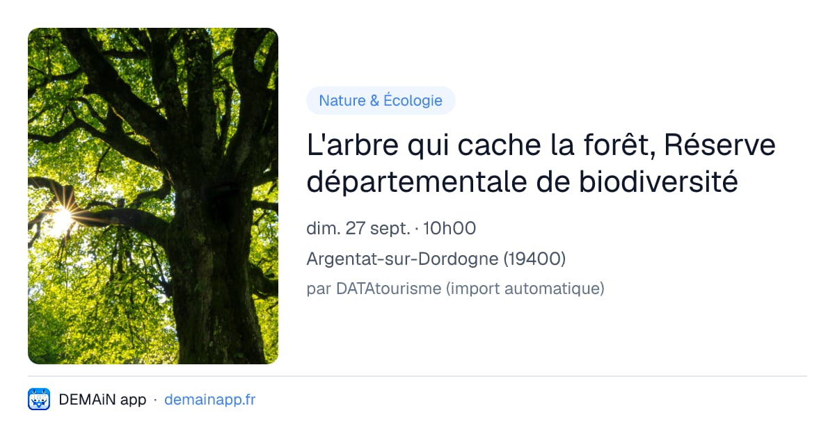 L'arbre qui cache la forêt, Réserve départementale de biodiversité — Argentat-sur-Dordogne