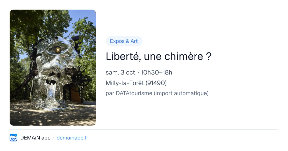 Liberté, une chimère ? — Milly-la-Forêt