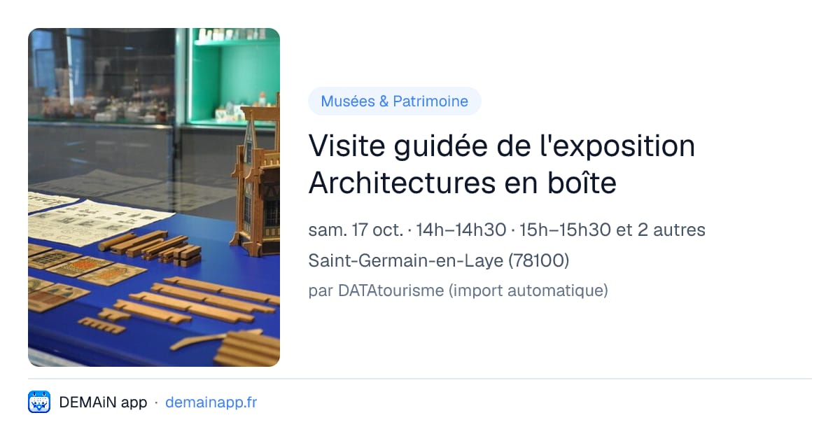 Visite guidée de l'exposition Architectures en boîte — Saint-Germain-en-Laye