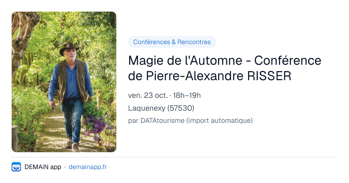 Magie de l'Automne - Conférence de Pierre-Alexandre RISSER — Laquenexy