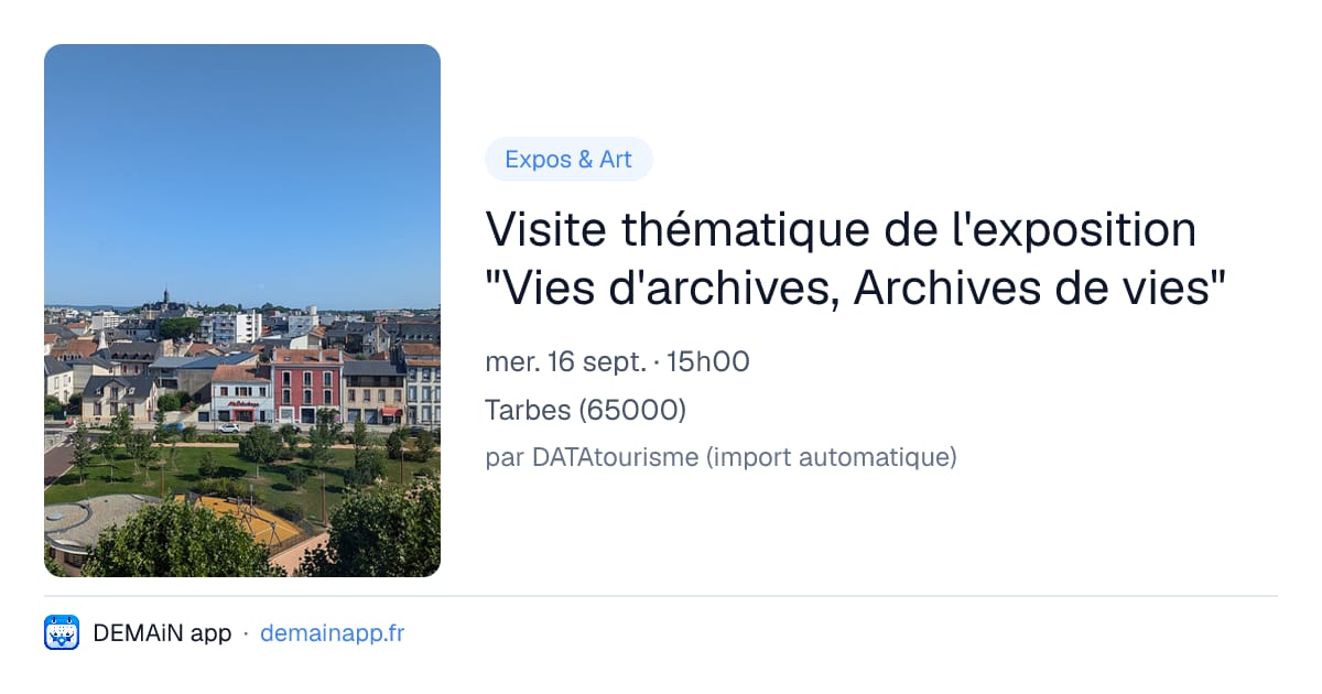 Visite thématique de l'exposition "Vies d'archives, Archives de vies" — Tarbes