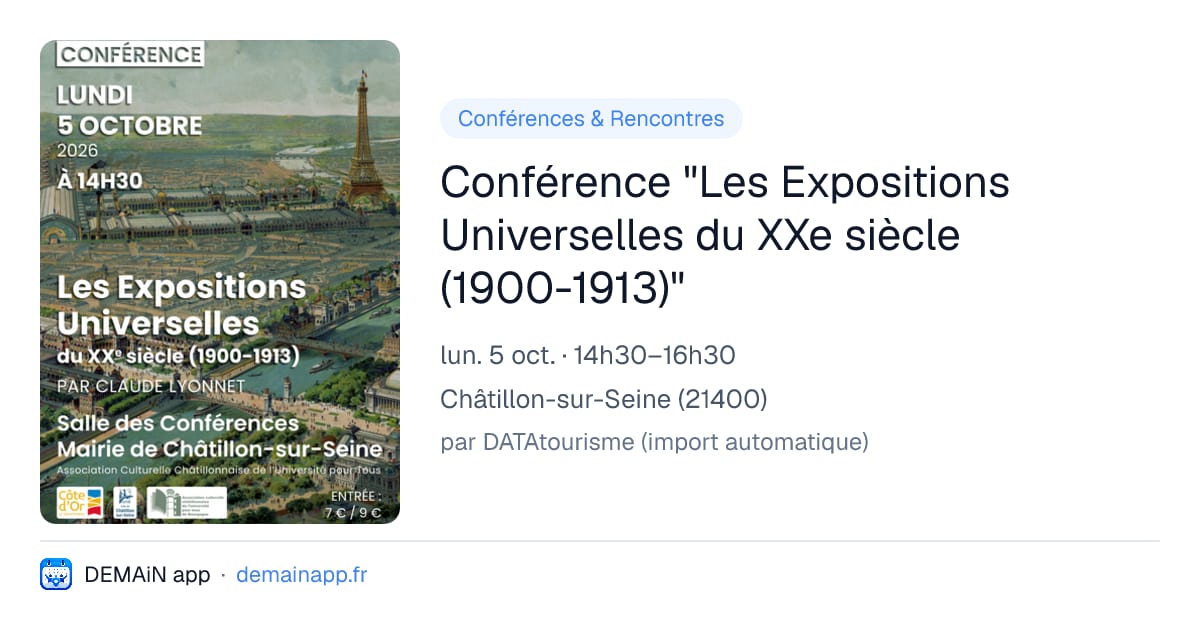 Conférence "Les Expositions Universelles du XXe siècle (1900-1913)" — Châtillon-sur-Seine