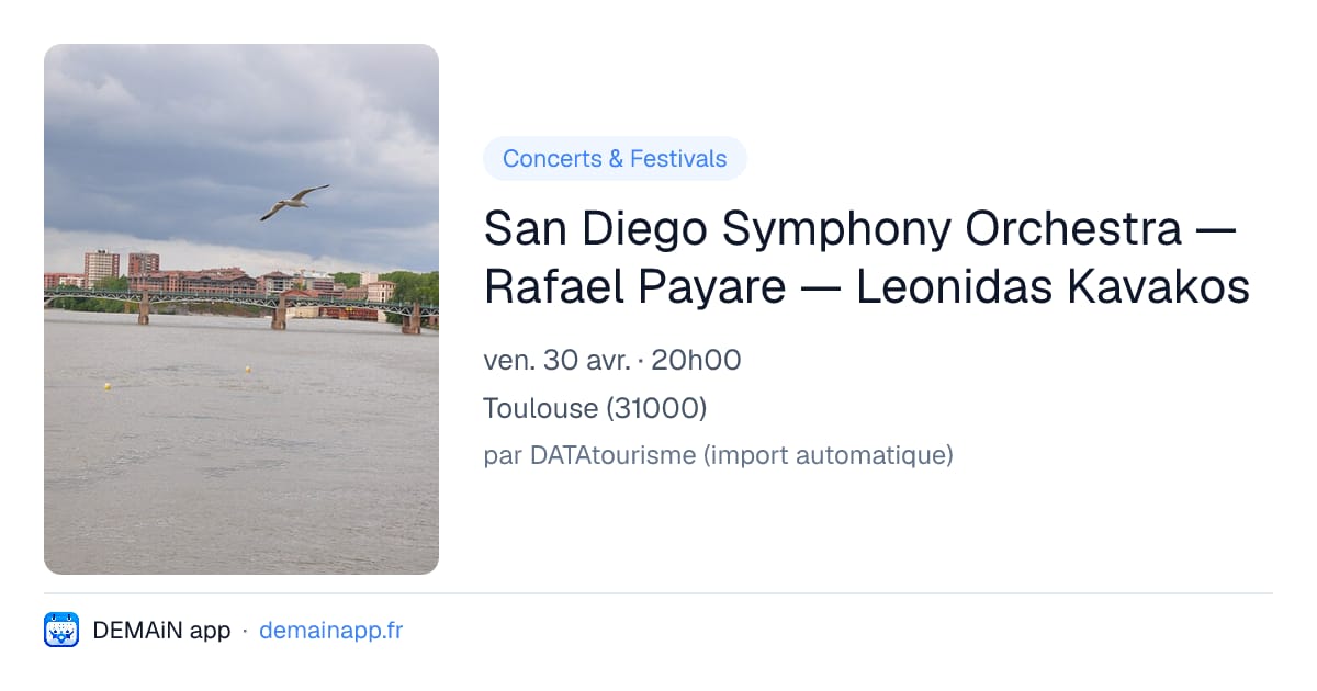 San Diego Symphony Orchestra — Rafael Payare — Leonidas Kavakos — Toulouse
