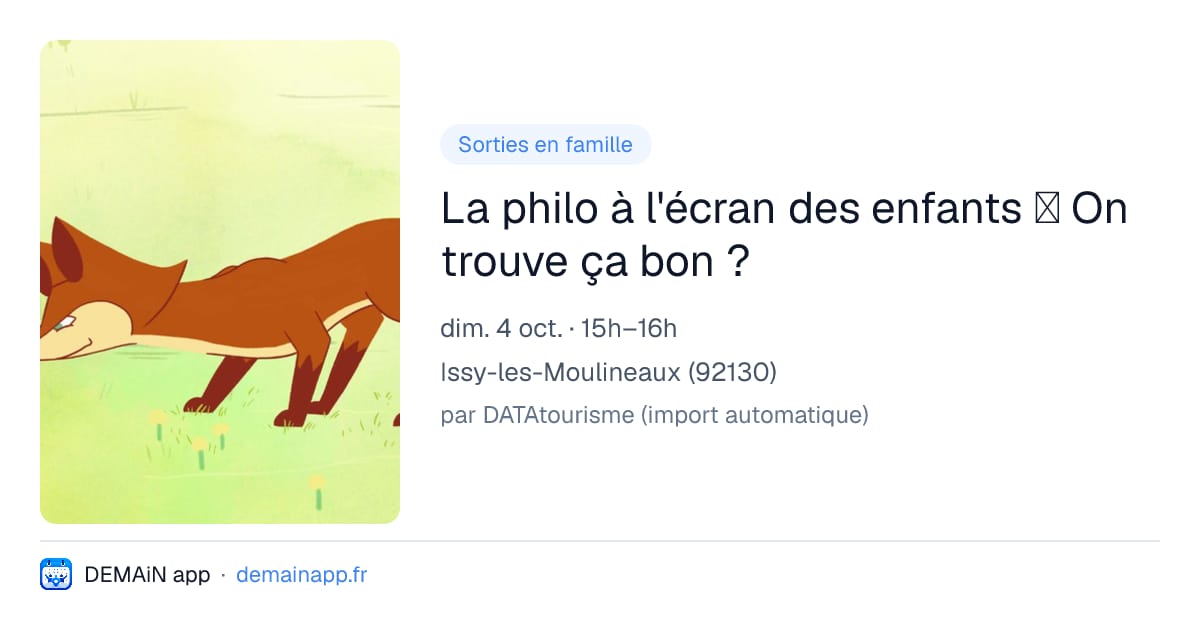 La philo à l'écran des enfants ♥ On trouve ça bon ? — Issy-les-Moulineaux