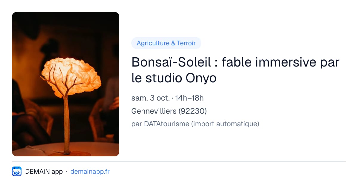 Bonsaï-Soleil : fable immersive par le studio Onyo — Gennevilliers