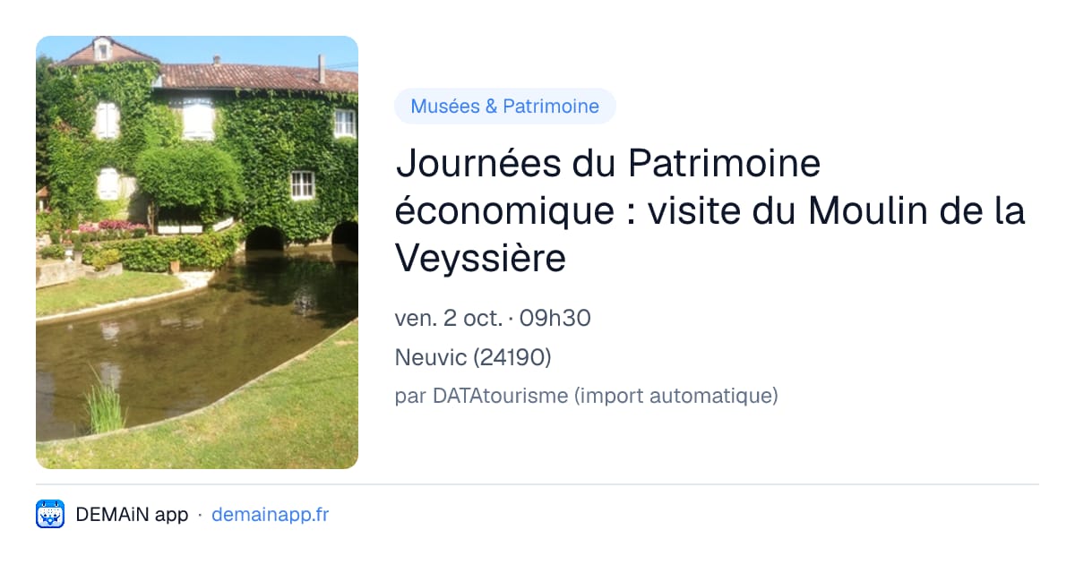 Journées du Patrimoine économique : visite du Moulin de la Veyssière — Neuvic