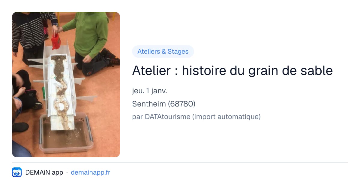 Atelier : histoire du grain de sable — Sentheim