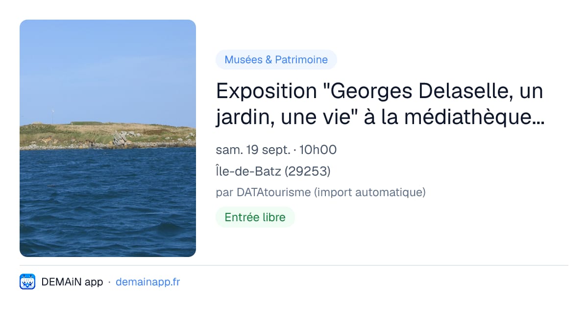 Exposition "Georges Delaselle, un jardin, une vie" à la médiathèque de l'île de Batz -Journées Européennes du Patrimoine — Île-de-Batz