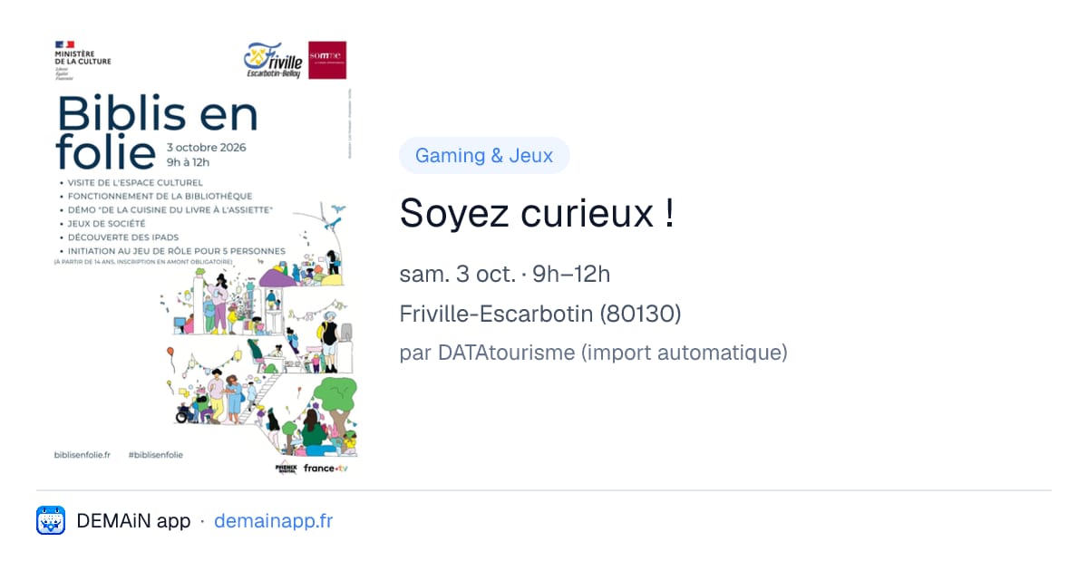 Soyez curieux ! — Friville-Escarbotin