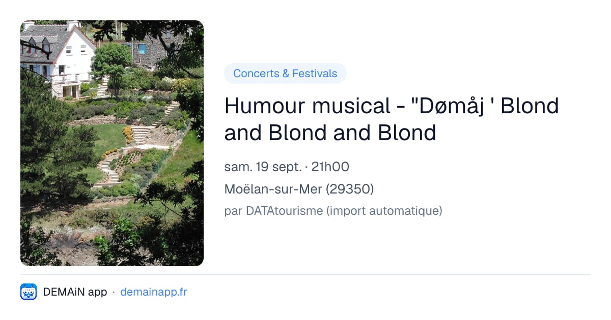 Humour musical - "Dømåj ' Blond and Blond and Blond — Moëlan-sur-Mer