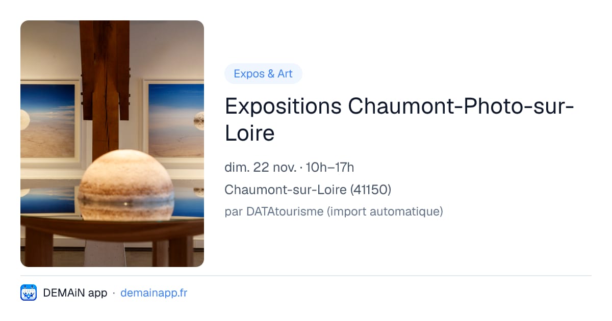 Expositions Chaumont-Photo-sur-Loire — Chaumont-sur-Loire