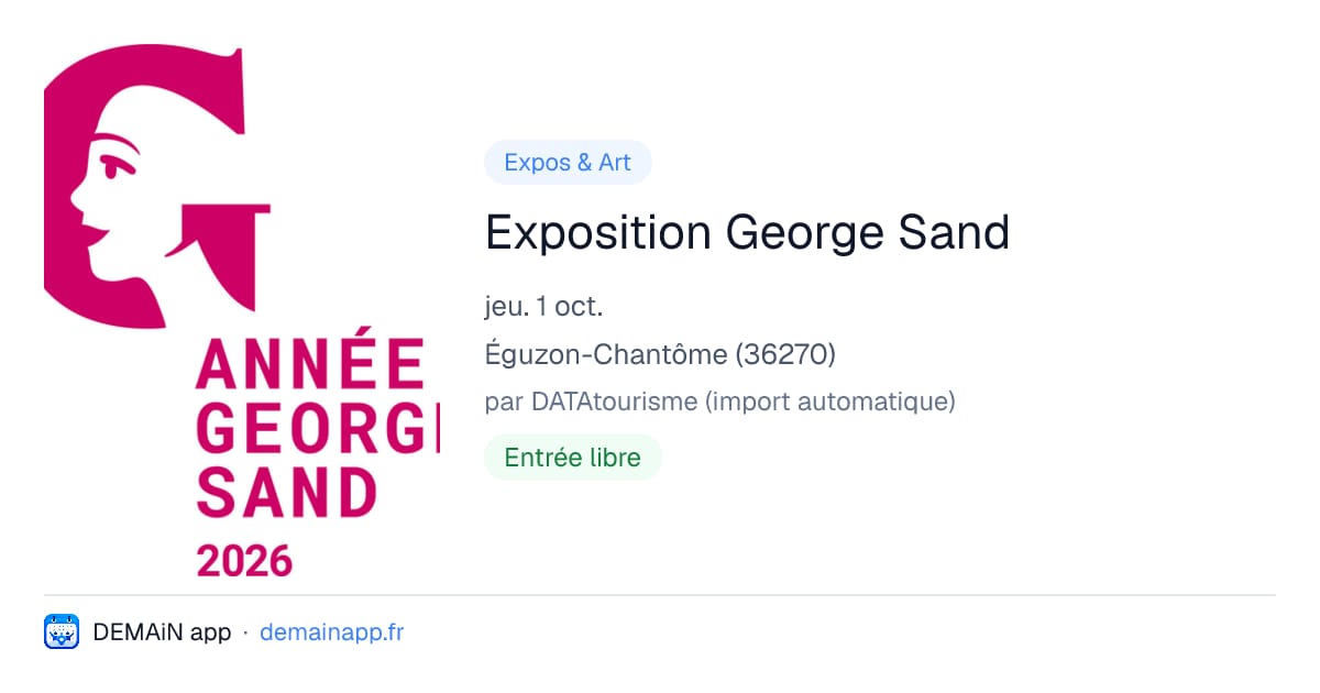 Exposition George Sand — Éguzon-Chantôme