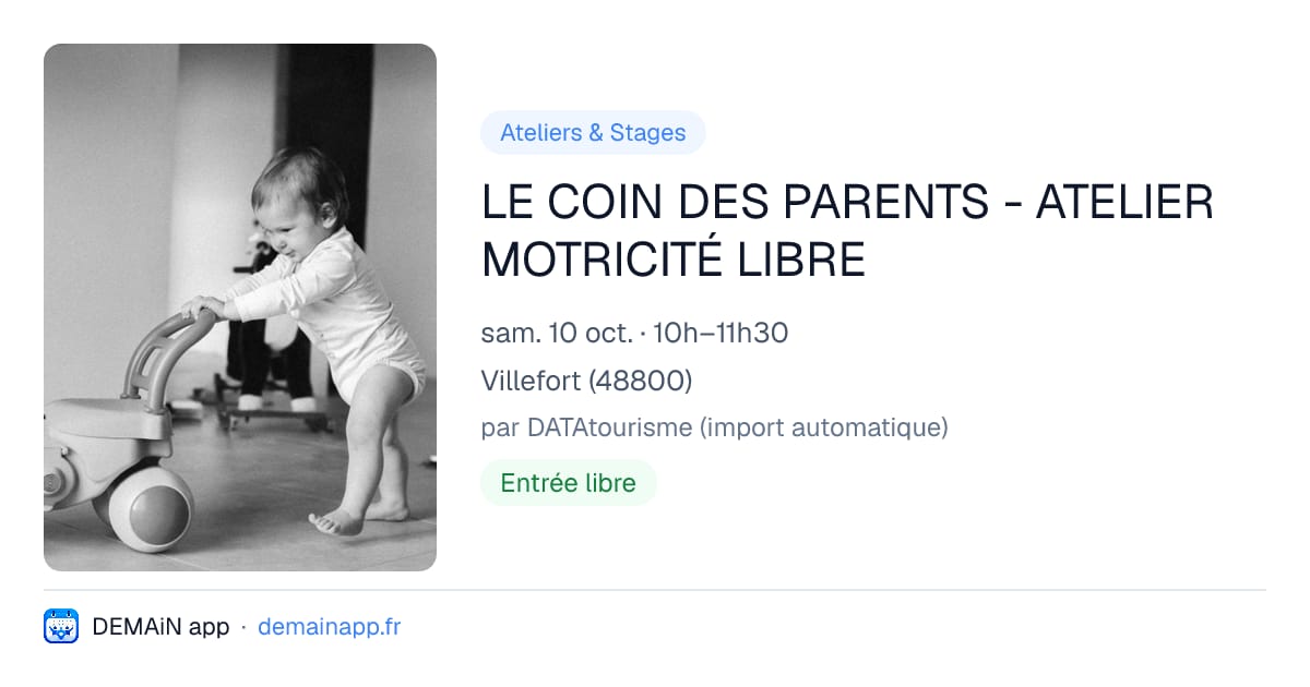 LE COIN DES PARENTS - ATELIER MOTRICITÉ LIBRE — Villefort