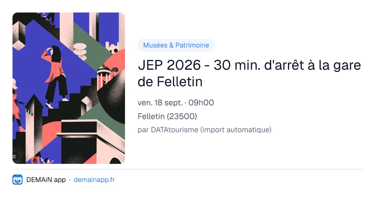 JEP 2026 - 30 min. d'arrêt à la gare de Felletin — Felletin
