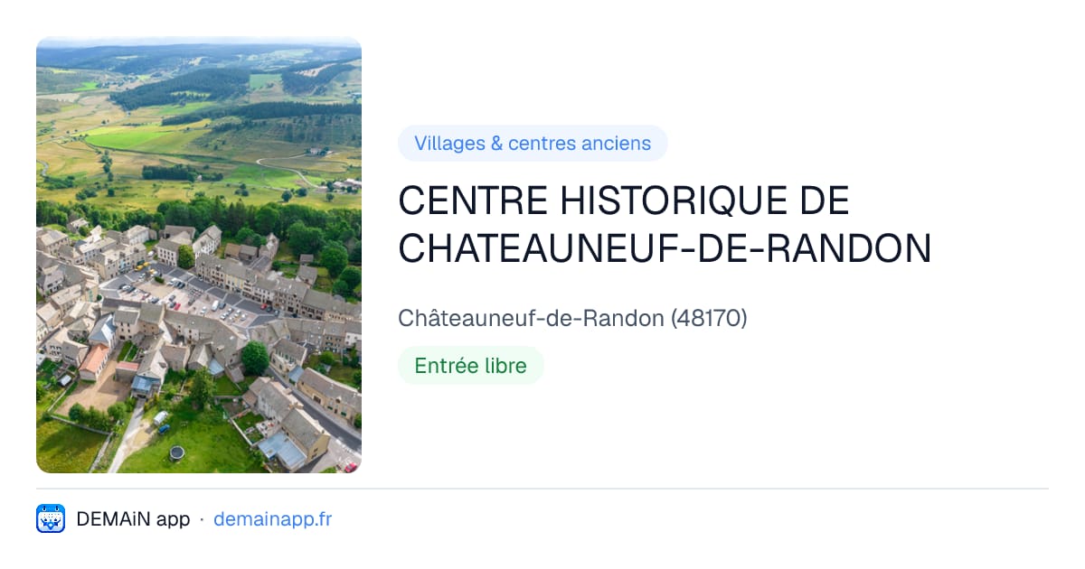 CENTRE HISTORIQUE DE CHATEAUNEUF-DE-RANDON — Châteauneuf-de-Randon
