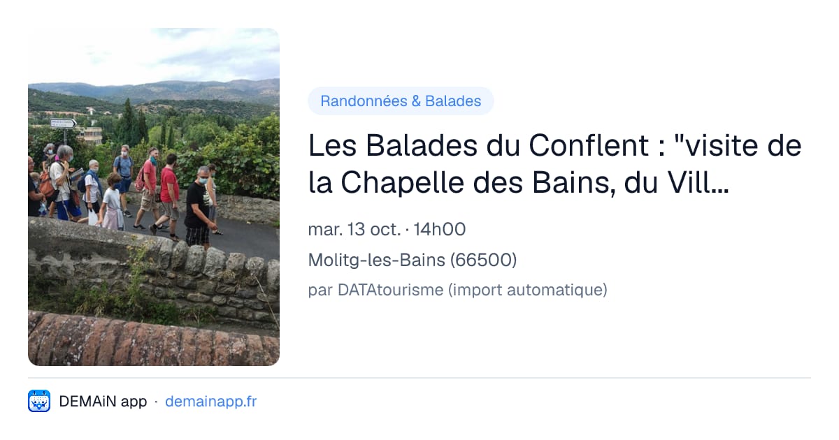 Les Balades du Conflent : "visite de la Chapelle des Bains, du Village et de L'église de Molitg-les-Bains" — Molitg-les-Bains