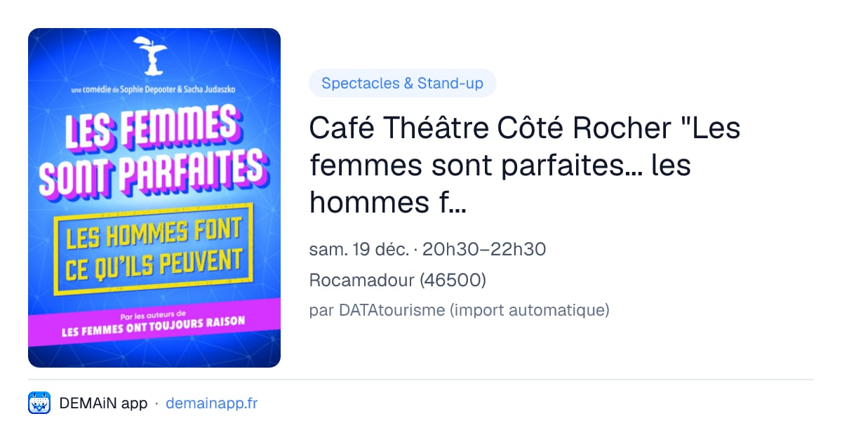 Café Théâtre Côté Rocher "Les femmes sont parfaites... les hommes font ce qu'ils peuvent" — Rocamadour