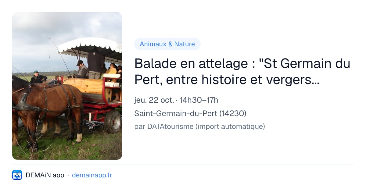Balade en attelage : "St Germain du Pert, entre histoire et vergers, au rythme des chevaux" — Saint-Germain-du-Pert