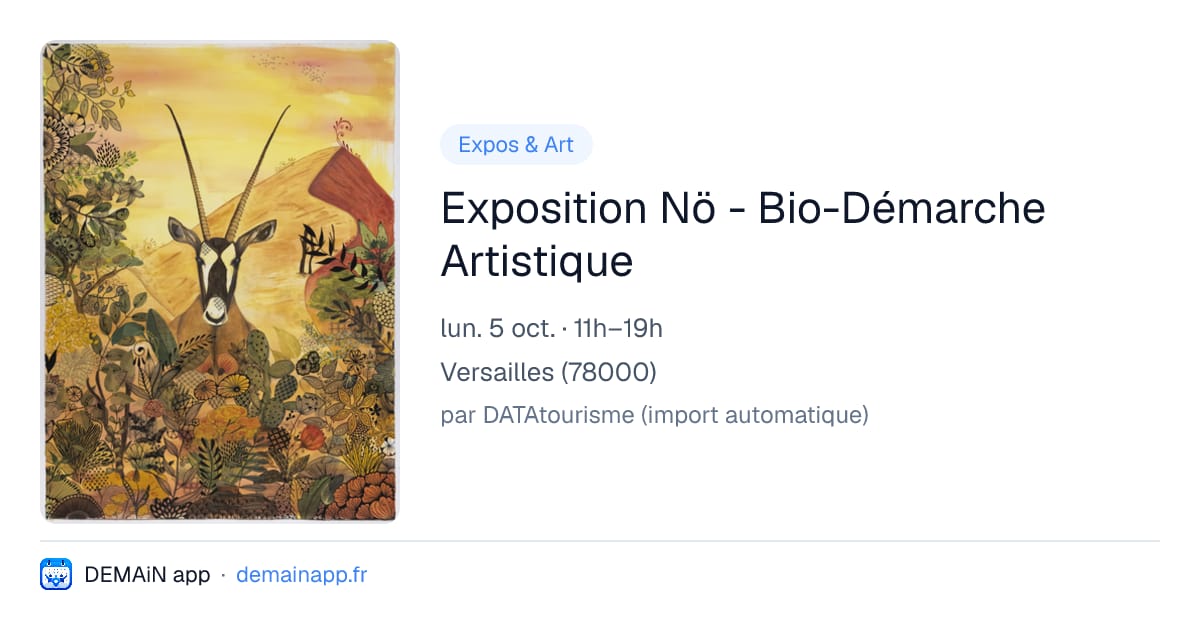 Exposition Nö - Bio-Démarche Artistique — Versailles