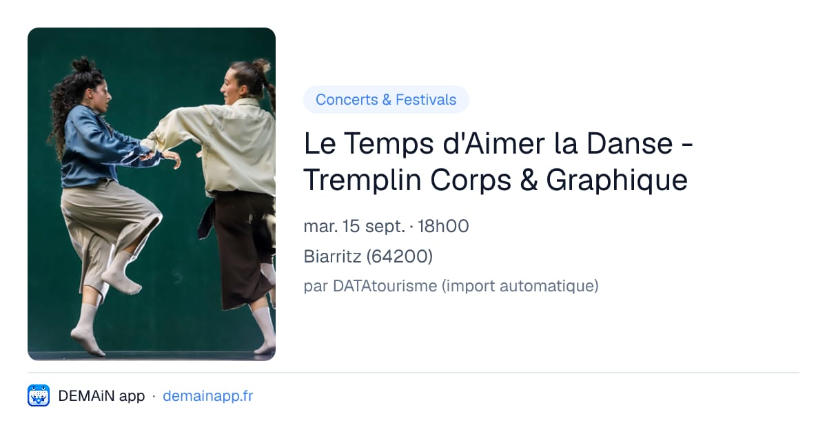 Le Temps d'Aimer la Danse - Tremplin Corps & Graphique — Biarritz