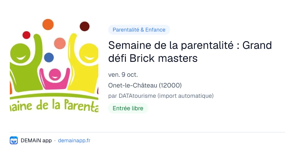 Semaine de la parentalité : Grand défi Brick masters — Onet-le-Château