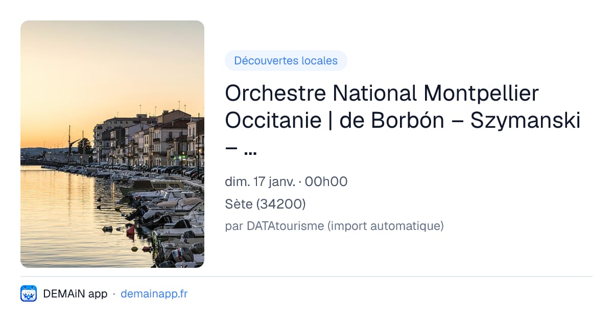 Orchestre National Montpellier Occitanie | de Borbón – Szymanski – Ravel – Massenet – Turina — Sète