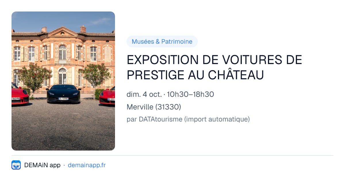 EXPOSITION DE VOITURES DE PRESTIGE AU CHÂTEAU — Merville