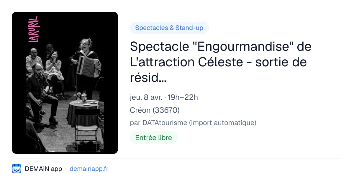 Spectacle "Engourmandise" de L'attraction Céleste - sortie de résidence — Créon