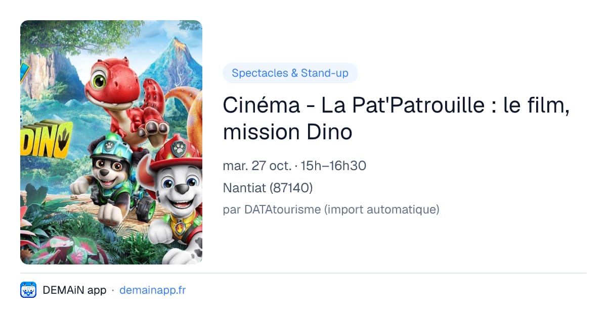 Cinéma - La Pat'Patrouille : le film, mission Dino — Nantiat