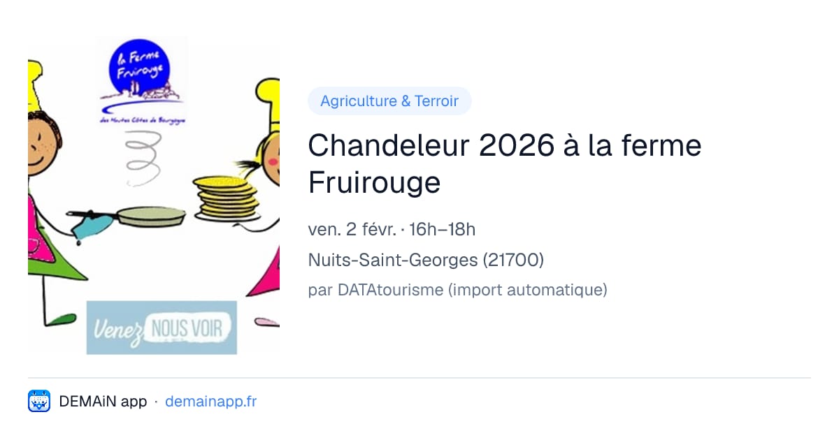 Chandeleur 2026 à la ferme Fruirouge — Nuits-Saint-Georges