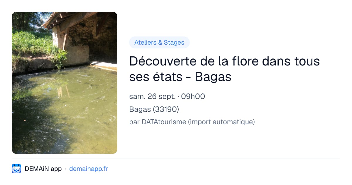 Découverte de la flore dans tous ses états - Bagas — Bagas