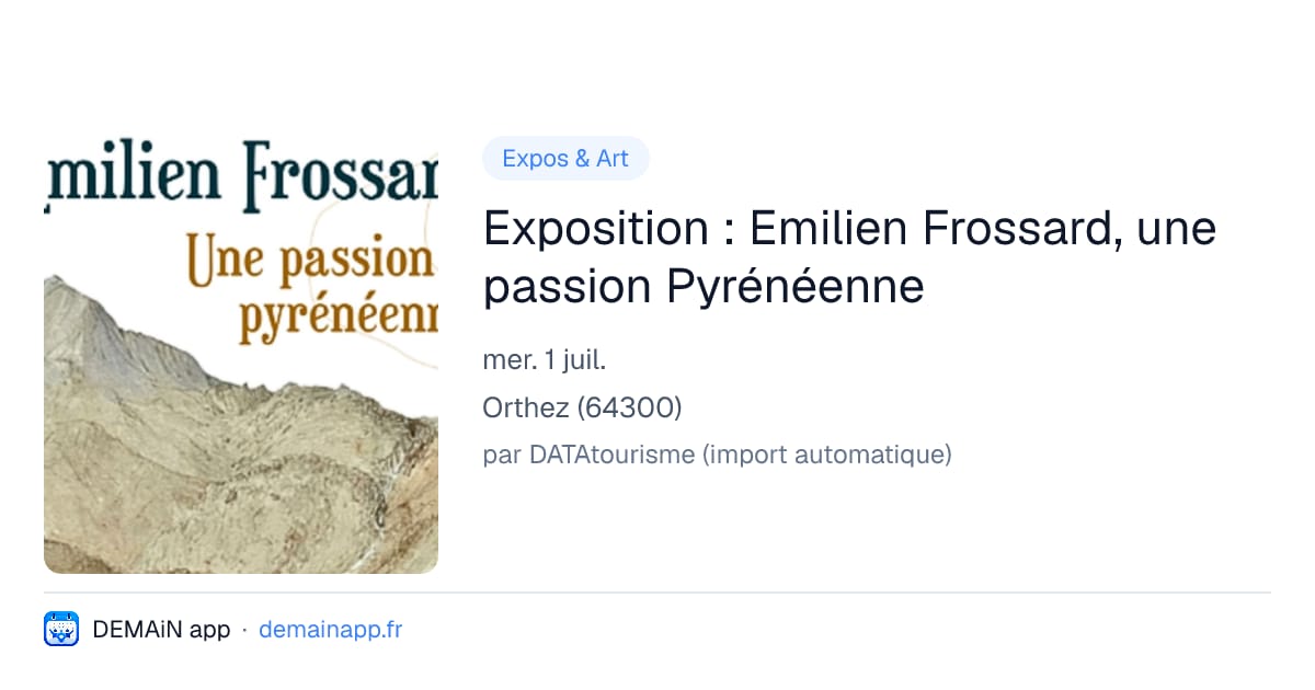 Exposition : Emilien Frossard, une passion Pyrénéenne — Orthez