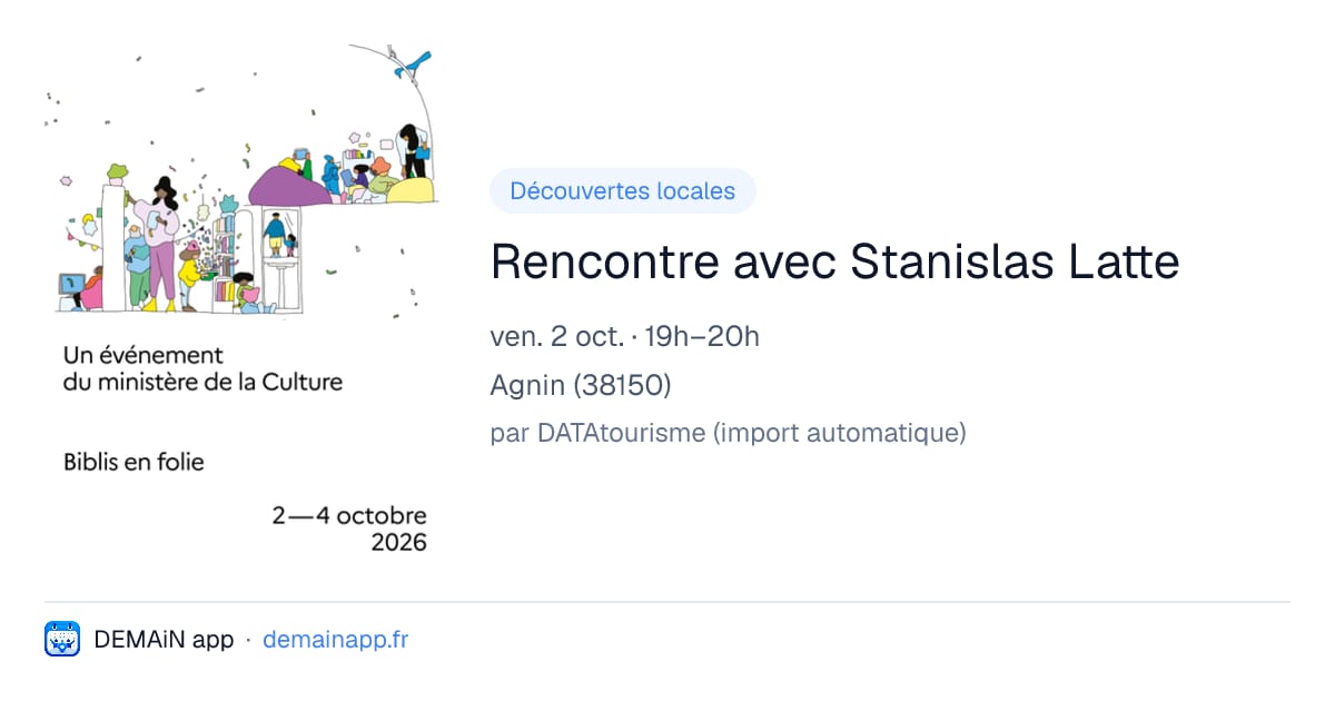 Rencontre avec Stanislas Latte — Agnin