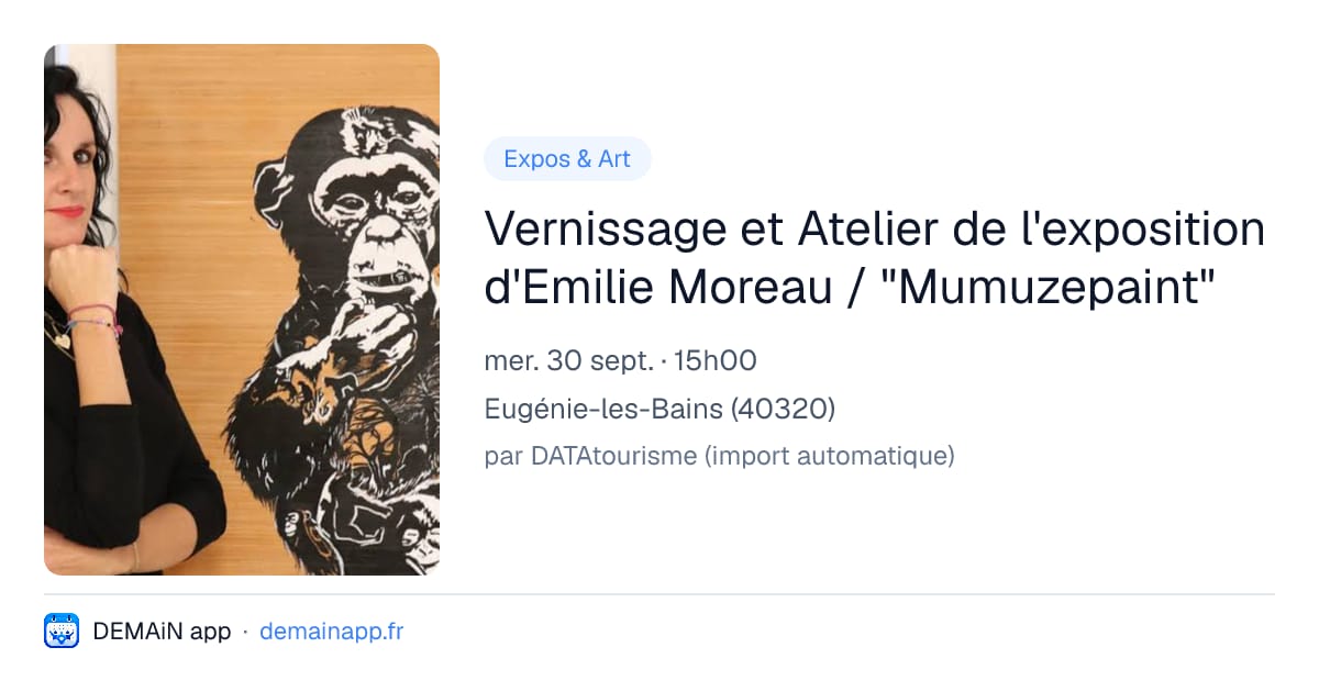 Vernissage et Atelier de l'exposition d'Emilie Moreau / "Mumuzepaint" — Eugénie-les-Bains