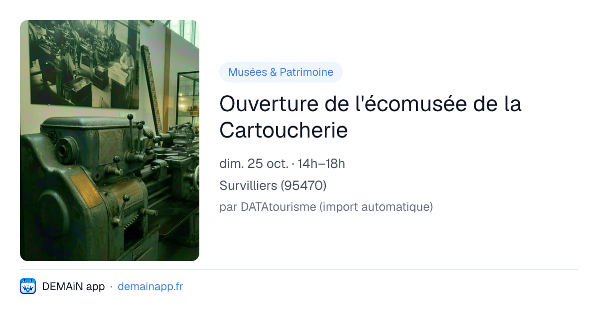 Ouverture de l'écomusée de la Cartoucherie — Survilliers