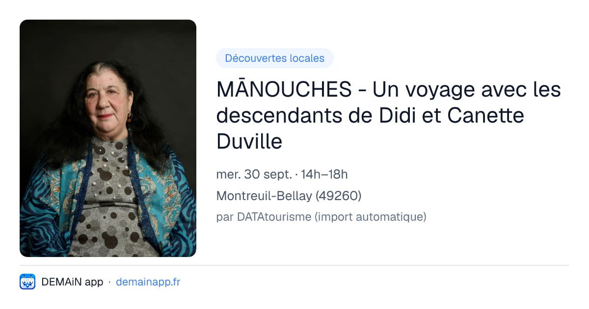 MĀNOUCHES - Un voyage avec les descendants de Didi et Canette Duville — Montreuil-Bellay