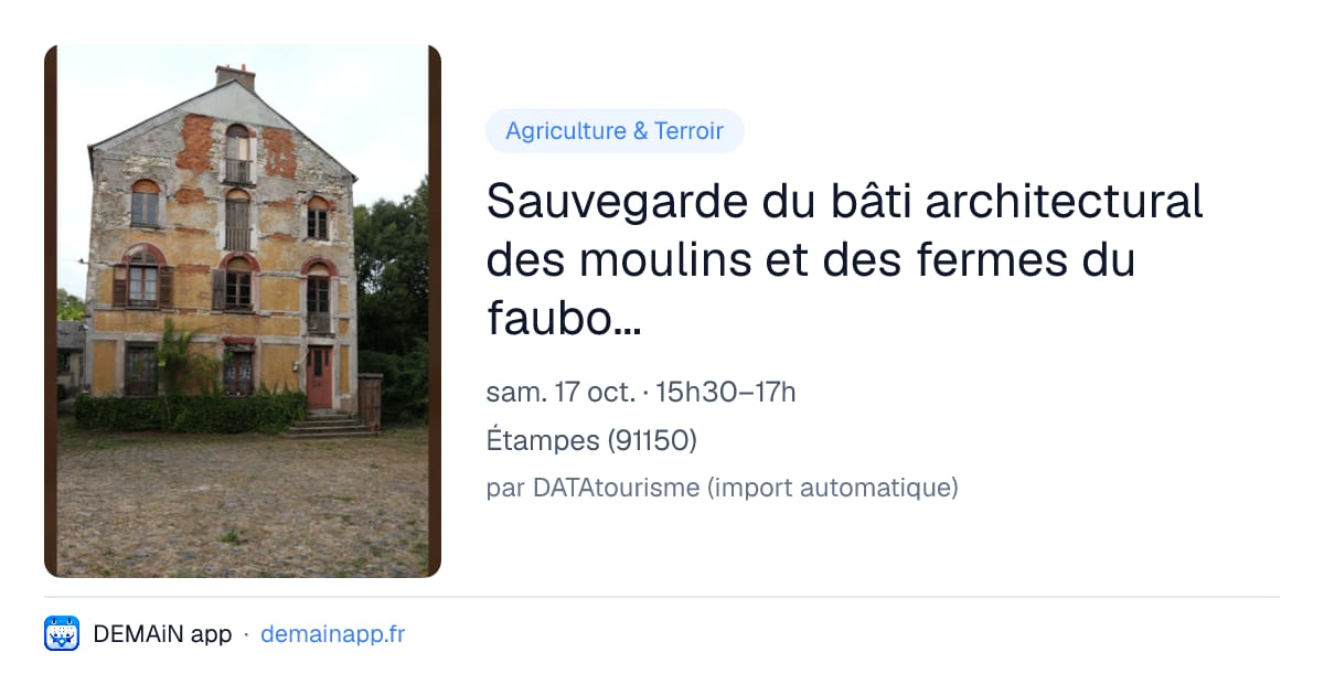 Sauvegarde du bâti architectural des moulins et des fermes du faubourg Saint-Martin d’Étampes par la réhabilitation en logements — Étampes