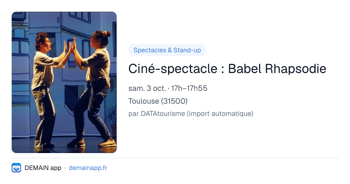 Ciné-spectacle : Babel Rhapsodie — Toulouse