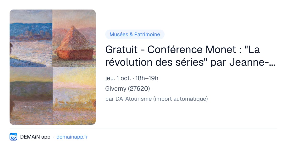 Gratuit - Conférence Monet : "La révolution des séries" par Jeanne-Marie David — Giverny