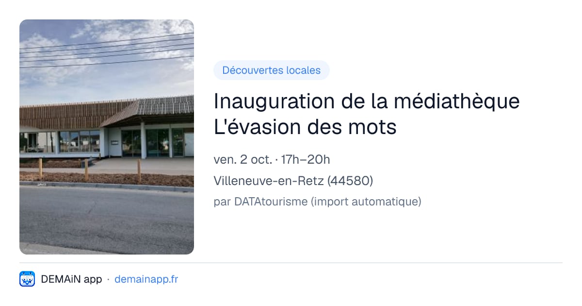 Inauguration de la médiathèque L'évasion des mots — Villeneuve-en-Retz