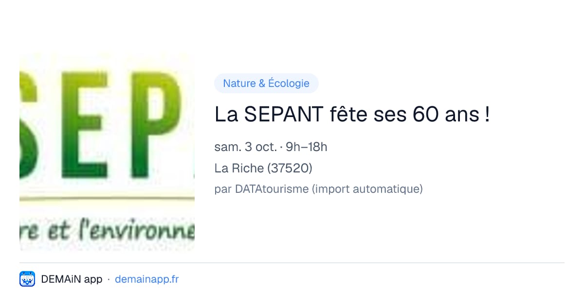 La SEPANT fête ses 60 ans ! — La Riche
